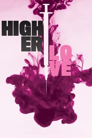 Higher Love watch Higher Love