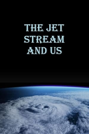 The Jet Stream and Us watch The Jet Stream and Us